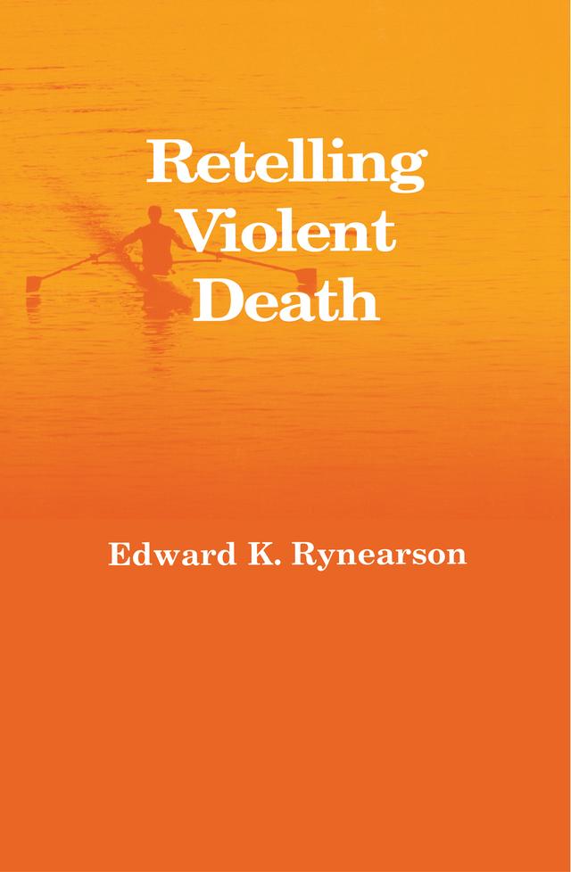 Retelling Violent Death by Edward Rynearson