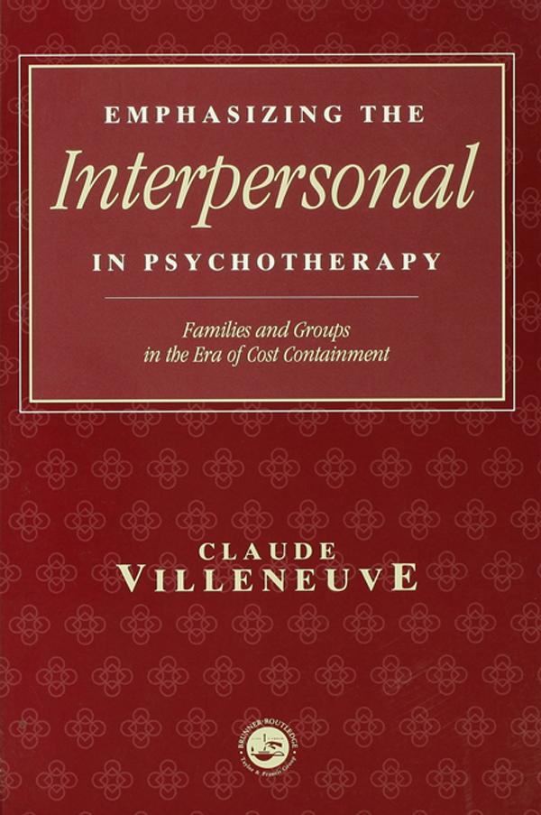Emphasizing the Interpersonal in Psychotherapy by Claude Villeneuve
