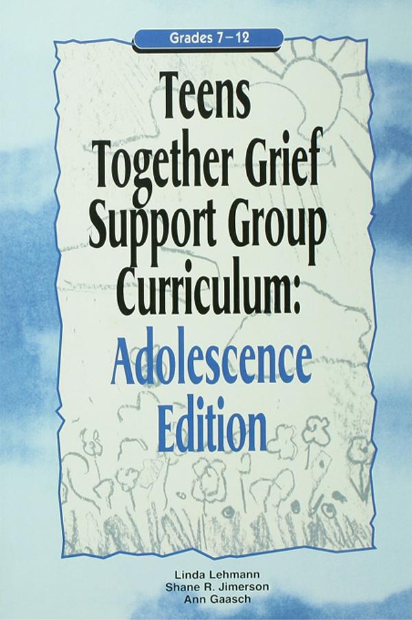 Teens Together Grief Support Group Curriculum by Linda Lehmann