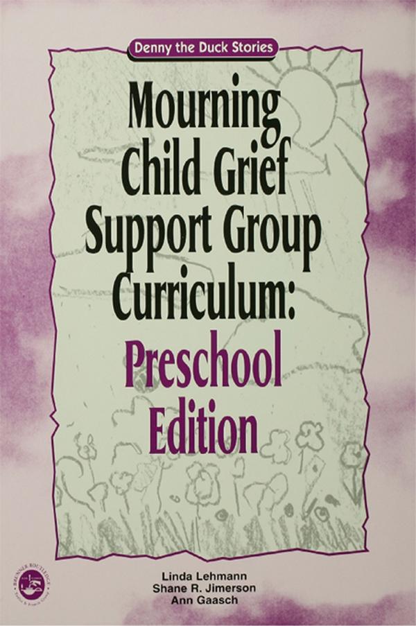 Mourning Child Grief Support Group Curriculum by Ann Gaasch, Linda Lehmann, Shane R. Jimerson