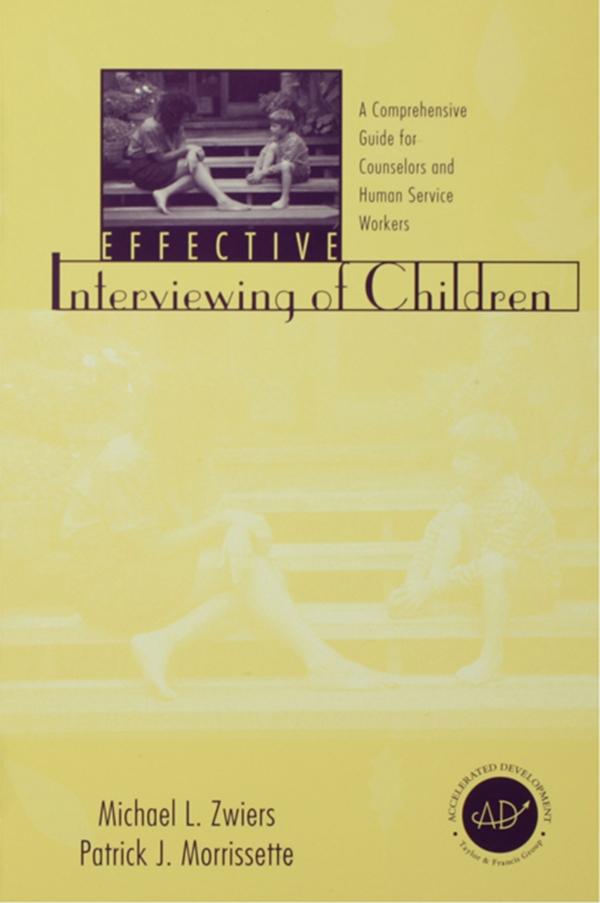 Effective Interviewing of Children by Michael Zwiers, Patrick J. Morrissette