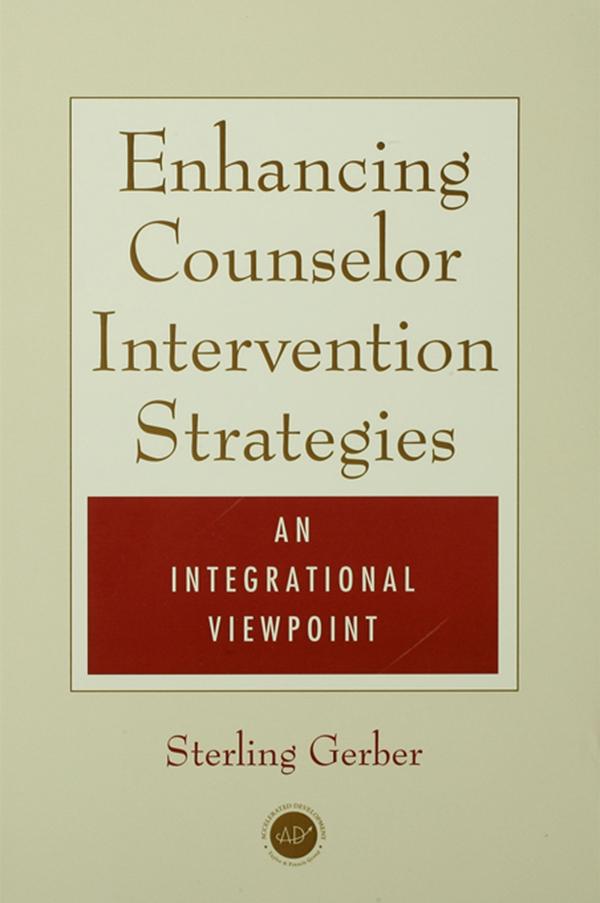 Enhancing Counselor Intervention Strategies by Sterling K. Gerber