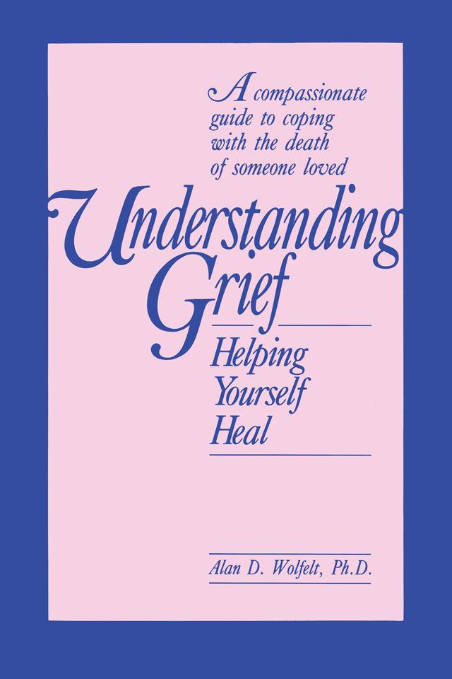 Understanding Grief by Alan Wolfelt