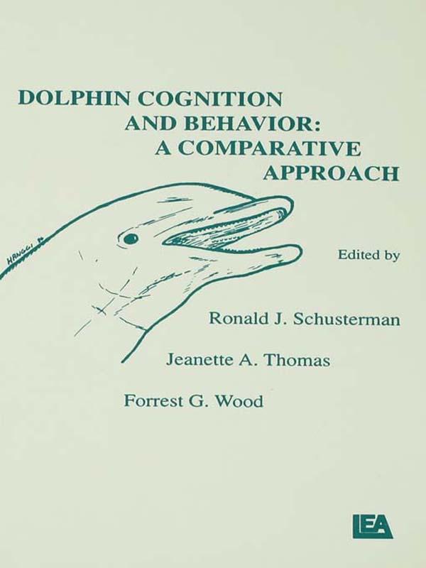 Dolphin Cognition and Behavior by F. G. Wood, J. A. Thomas, R. J. Schusterman, Ronald Schusterman