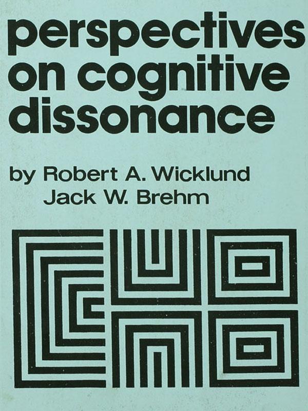 Perspectives on Cognitive Dissonance by J. W. Brehm, R. A. Wicklund
