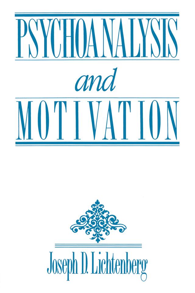 Psychoanalysis and Motivation by Joseph D. Lichtenberg