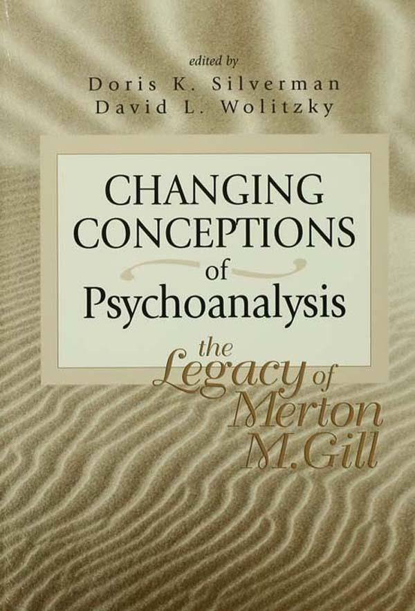 Changing Conceptions of Psychoanalysis by David L. Wolitzky, Doris K. Silverman