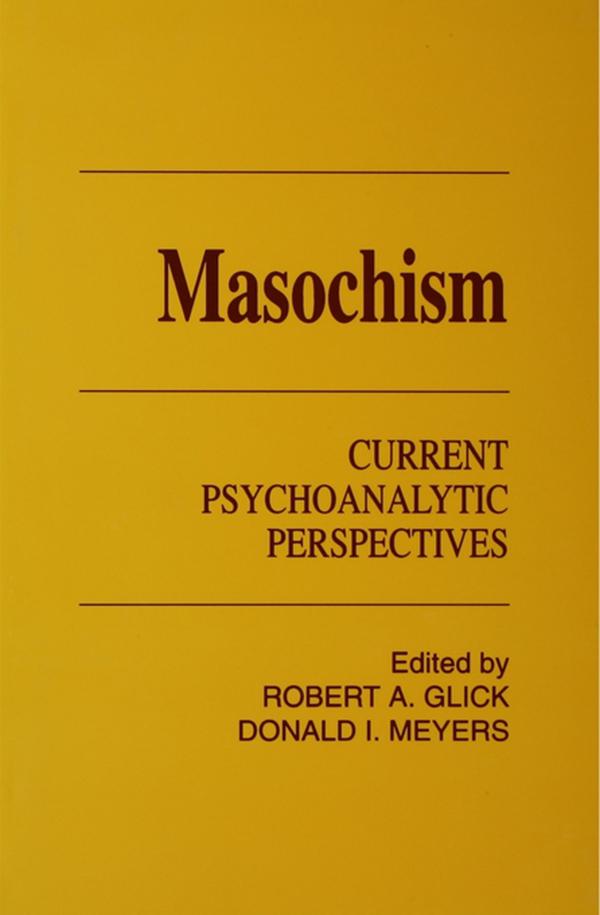 Masochism by Donald I. Meyers, Robert A. Glick