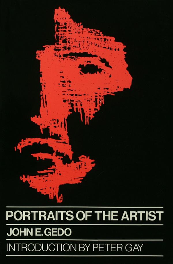 Portraits of the Artist by John E. Gedo