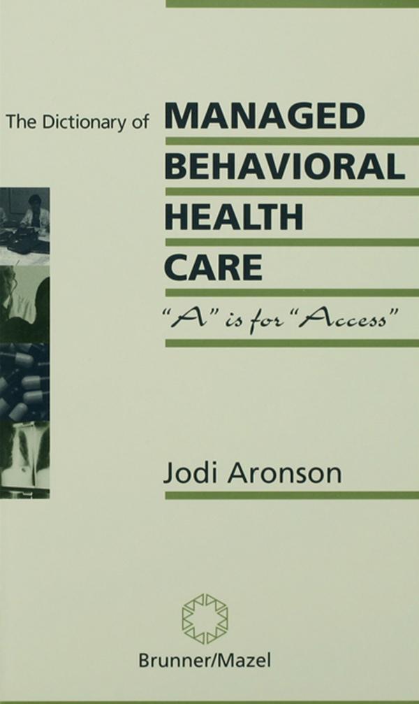 The Dictionary Of Managed Care by Jodi Aronson