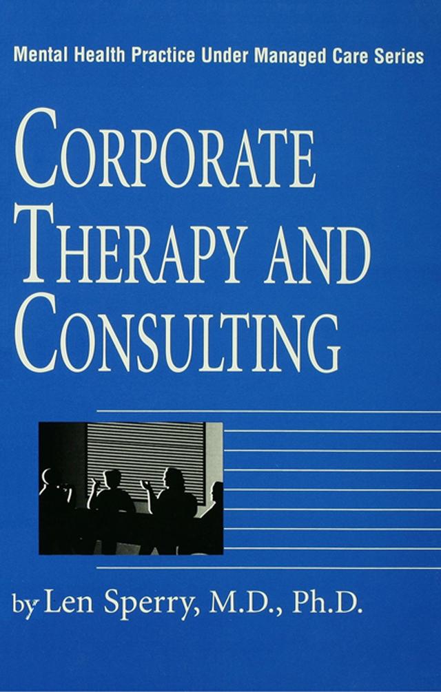 Corporate Therapy And Consulting by Len Sperry