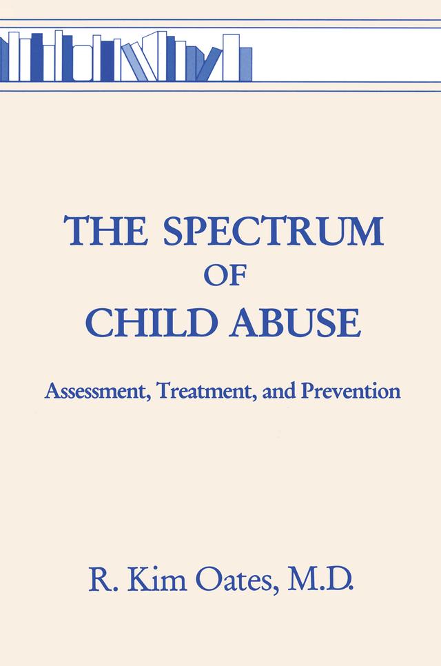 The Spectrum Of Child Abuse by R. Kim Oates