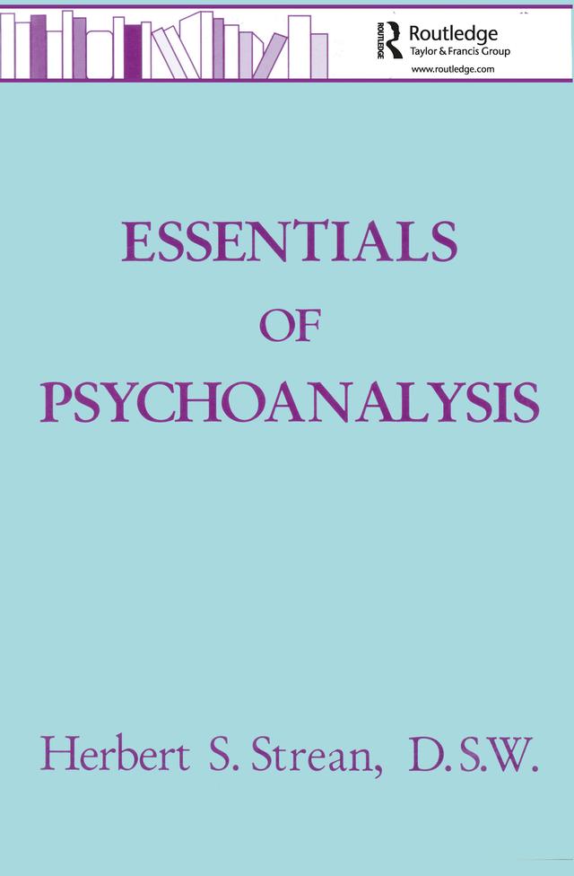 Essentials Of Psychoanalysis by Herbert S. Strean