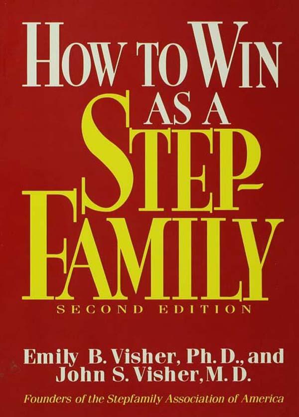 How To Win As A Stepfamily by Emily B. Visher, John S. Visher
