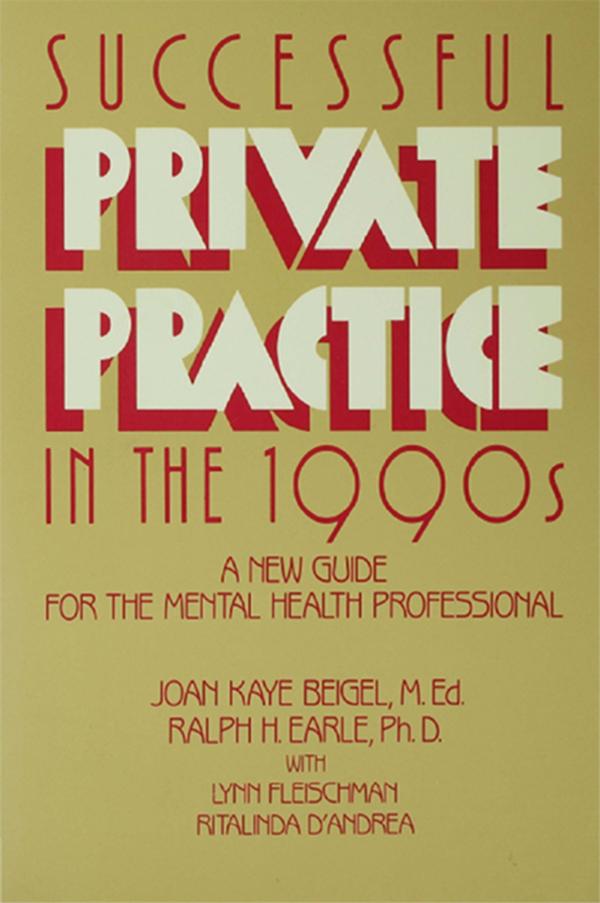 Successful Private Practice In The 1990s by Joan Kaye Beigel, Ralph H. Earle