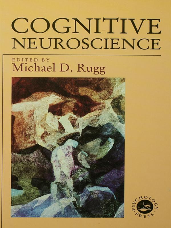 Cognitive Neuroscience by Michael D. Rugg