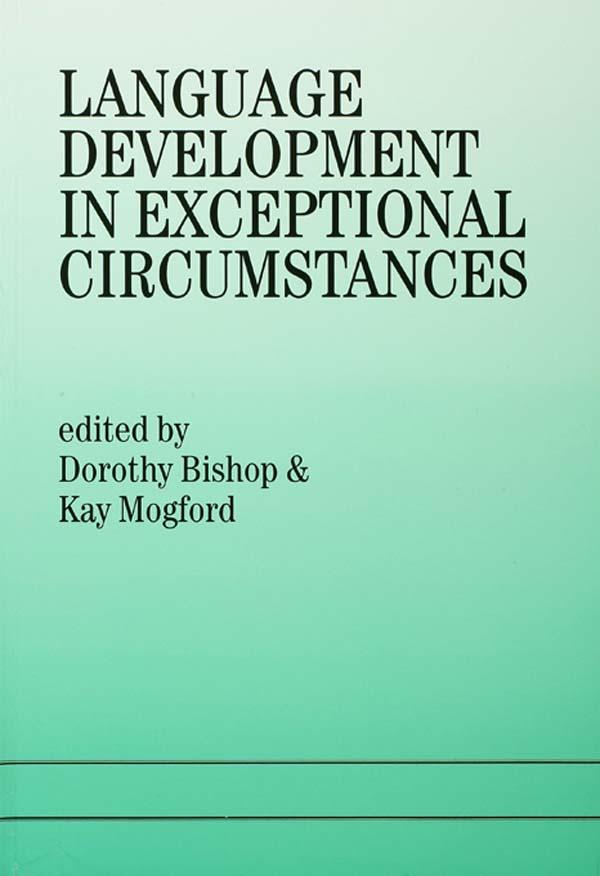 Language Development In Exceptional Circumstances by Dorothy Bishop, K. Mogford