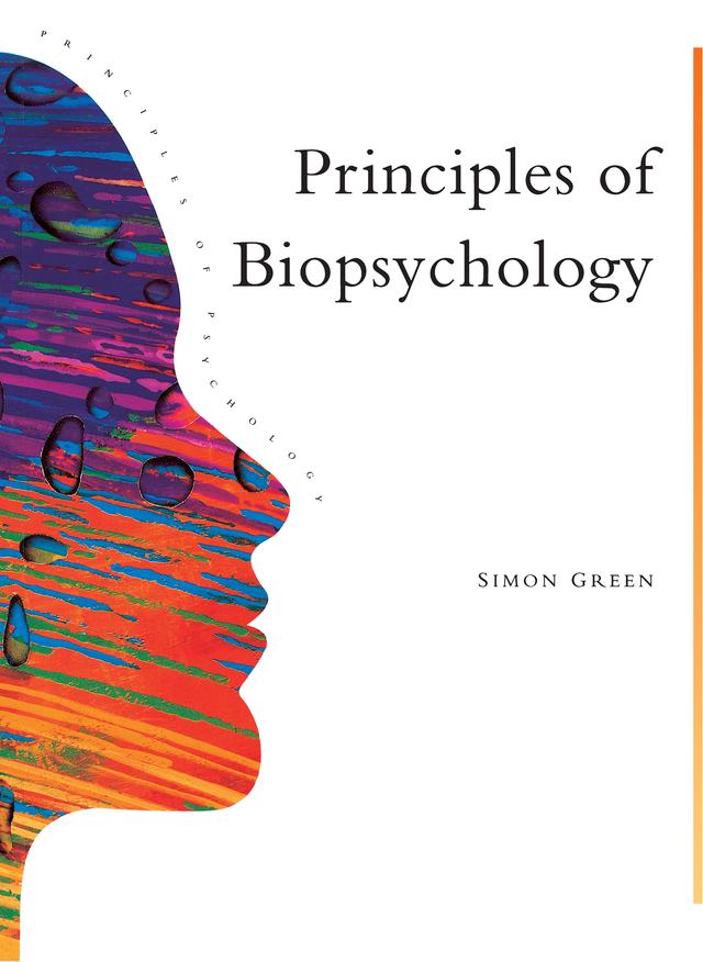 Principles Of Biopsychology by Simon Greene