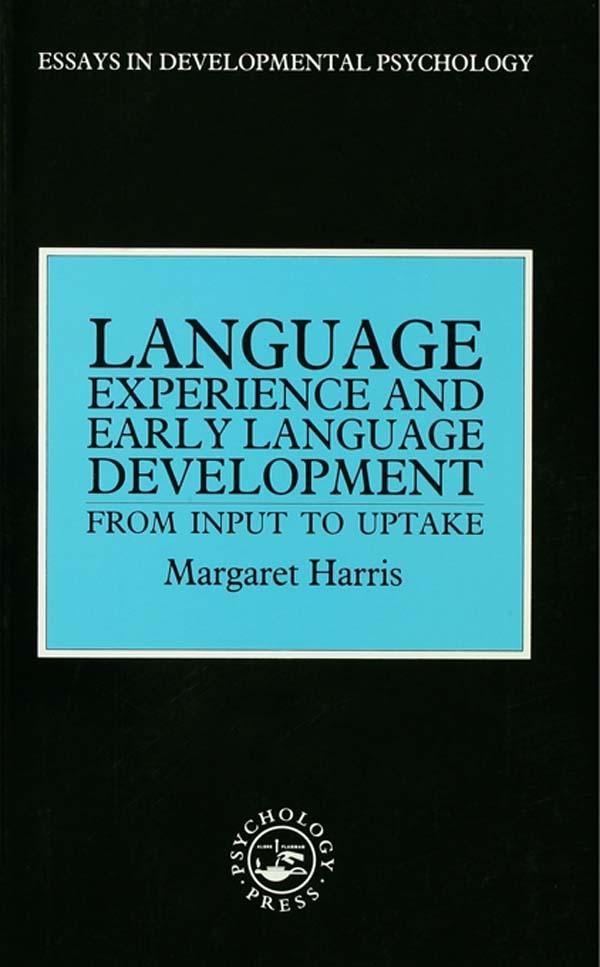 Language Experience and Early Language Development by Margaret Harris