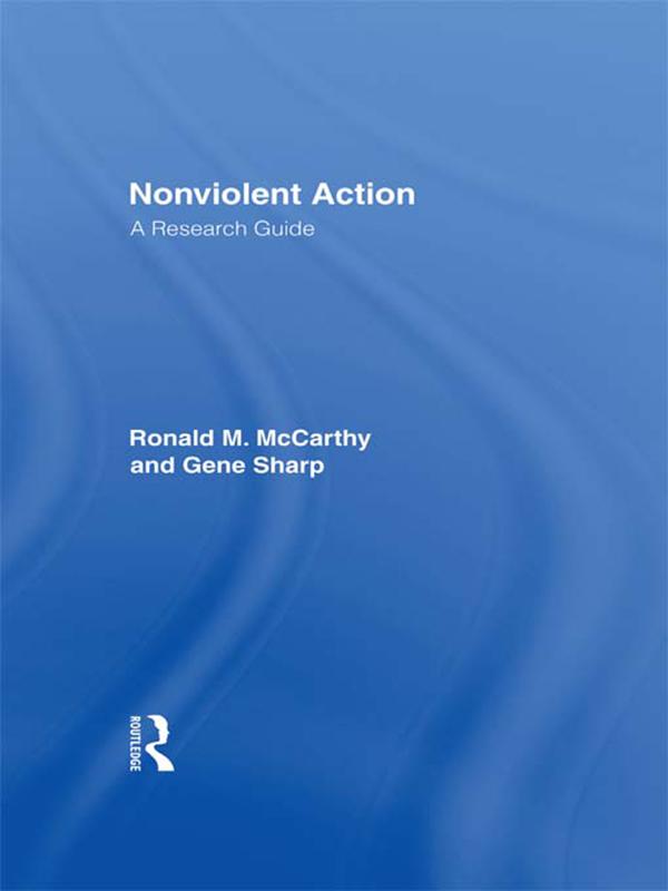 Nonviolent Action by Brad Bennett, Gene Sharp, Ronald M. McCarthy