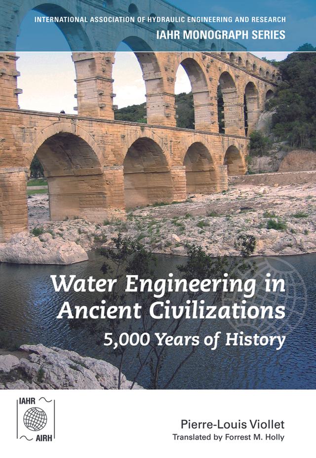 Water Engineering in Ancient Civilizations by Pierre-Louis Viollet