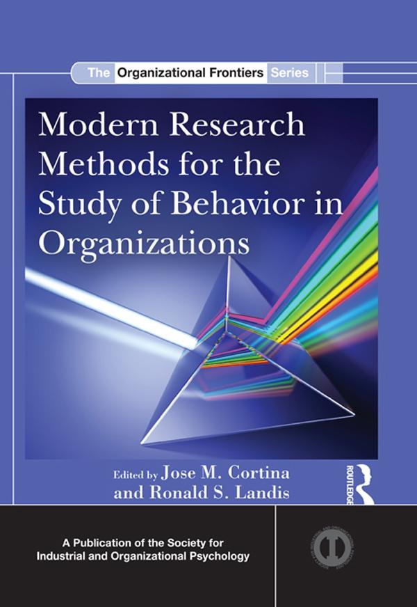 Modern Research Methods for the Study of Behavior in Organizations by Jose M. Cortina, Ronald S. Landis
