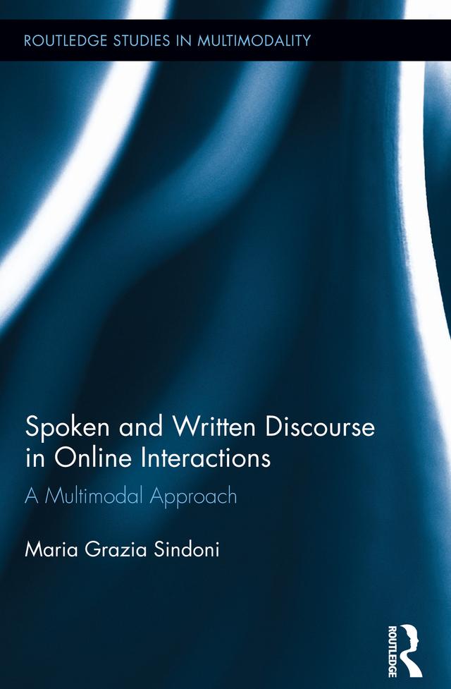 Spoken and Written Discourse in Online Interactions by Maria Grazia Sindoni