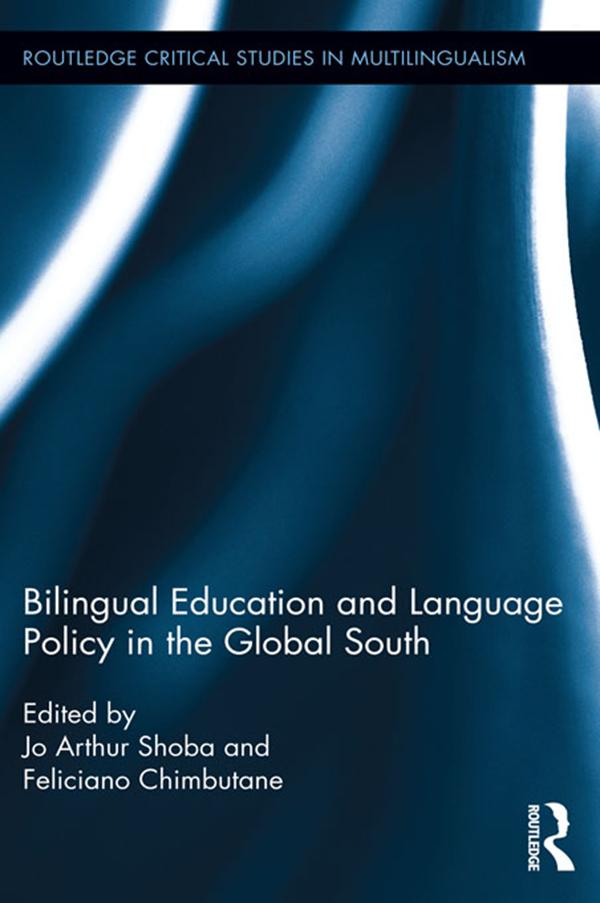 Bilingual Education and Language Policy in the Global South by Feliciano Chimbutane, Jo Arthur Shoba