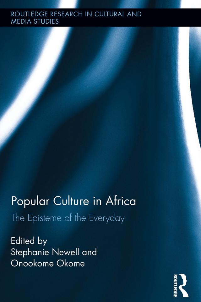 Popular Culture in Africa by Onookome Okome, Stephanie Newell