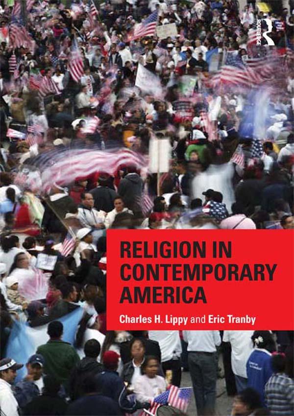 Religion in Contemporary America by Charles H. Lippy, Eric Tranby
