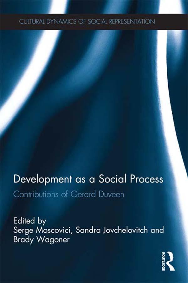 Development as a Social Process by Brady Wagoner, Sandra Jovchelovitch, Serge Moscovici