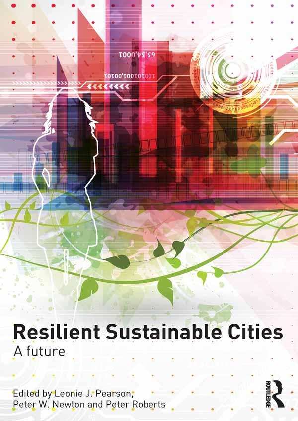 Resilient Sustainable Cities by Leonie Pearson, Peter Newton, Peter Roberts