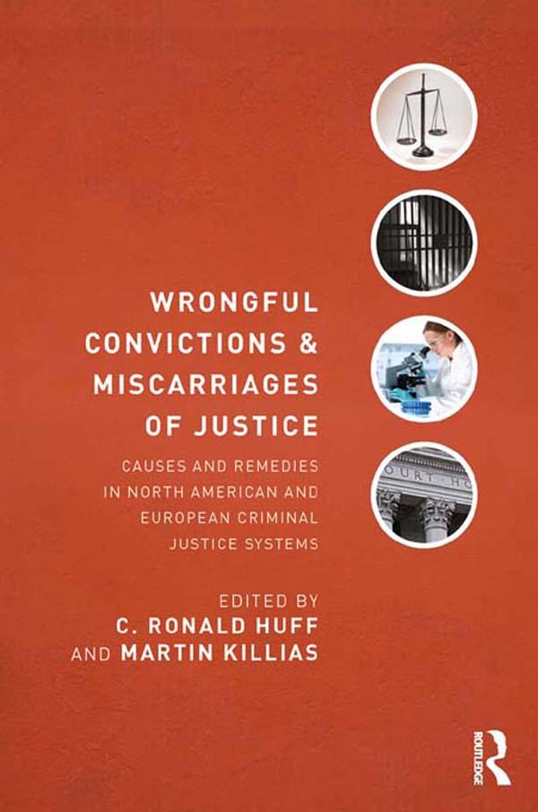 Wrongful Convictions and Miscarriages of Justice by C. Ronald Huff, Martin Killias