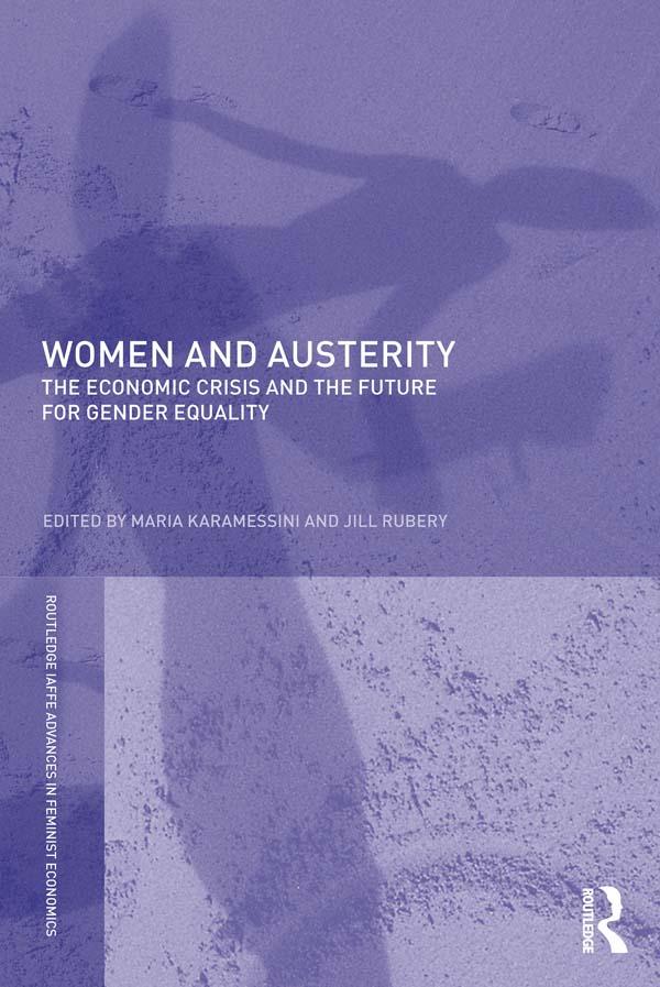 Women and Austerity by Jill Rubery, Maria Karamessini