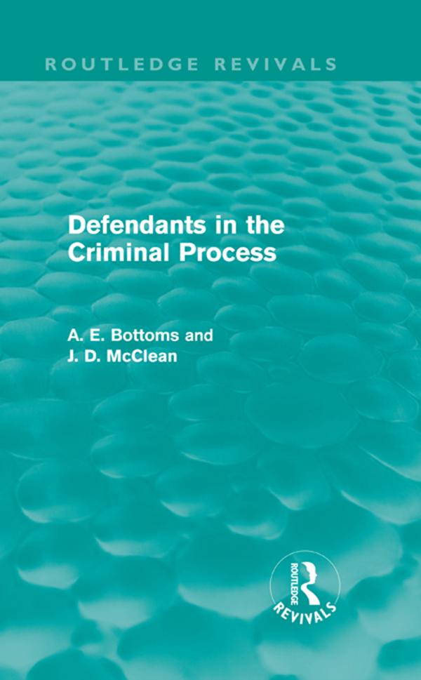 Defendants in the Criminal Process (Routledge Revivals) by A. Bottoms, J. McClean