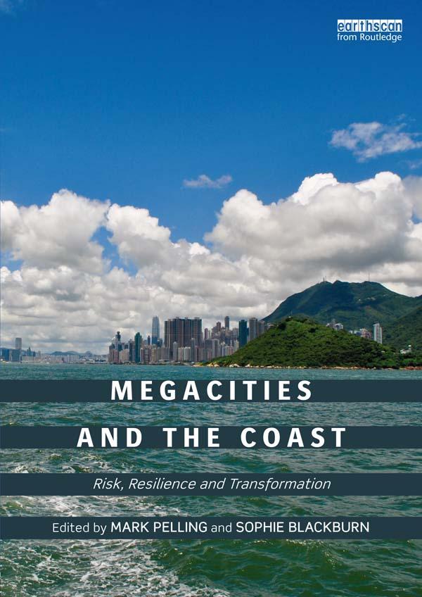 Megacities and the Coast by Mark Pelling, Sophie Blackburn