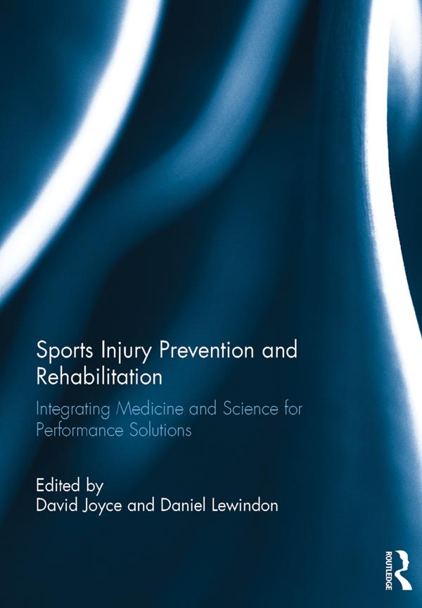 Sports Injury Prevention and Rehabilitation by Daniel Lewindon, David Joyce