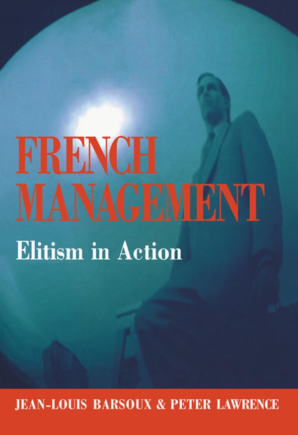 French Management by Jean-Louis Barsoux, Peter Lawrence