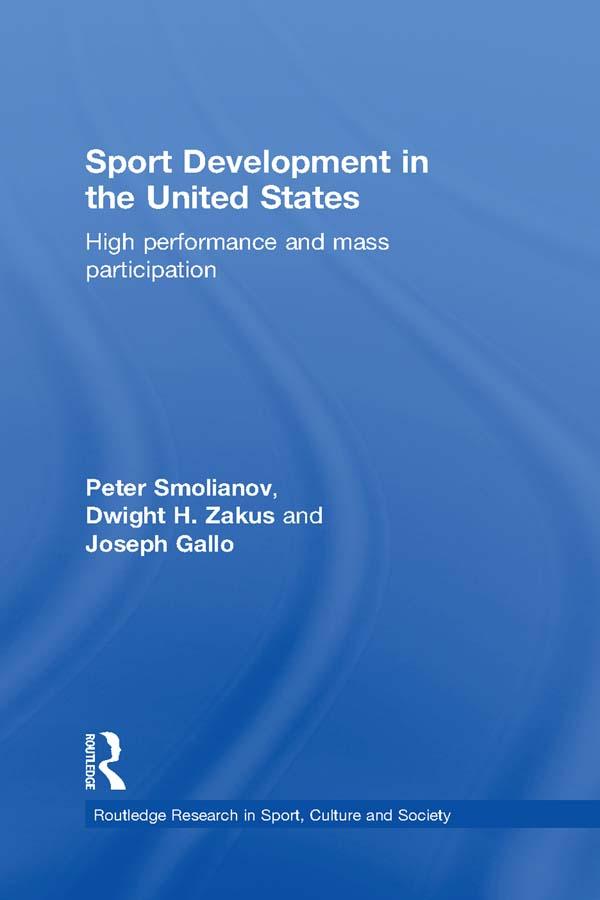 Sport Development in the United States by Dwight Zakus, Joseph Gallo, Peter Smolianov