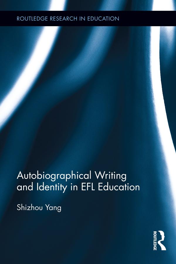 Autobiographical Writing and Identity in EFL Education by Shizhou Yang