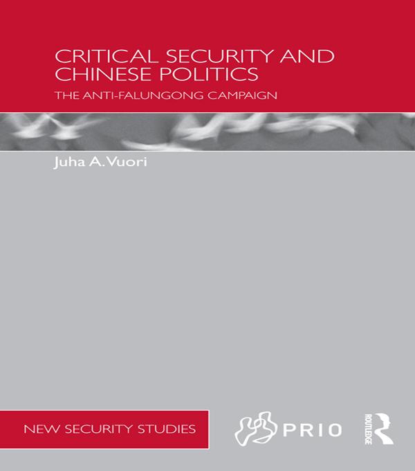 Critical Security and Chinese Politics by Juha A. Vuori