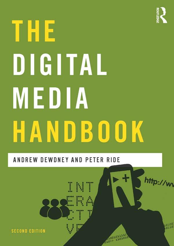 The Digital Media Handbook by Andrew Dewdney, Peter Ride