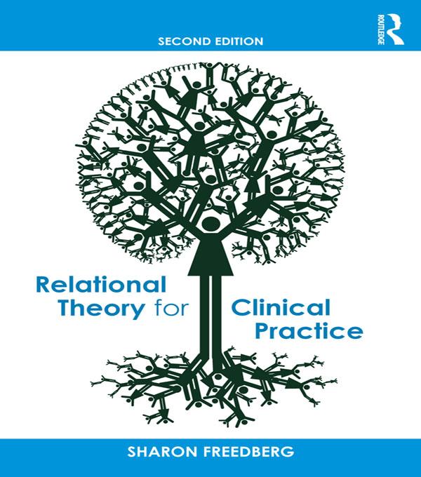 Relational Theory for Clinical Practice by Sharon Freedberg