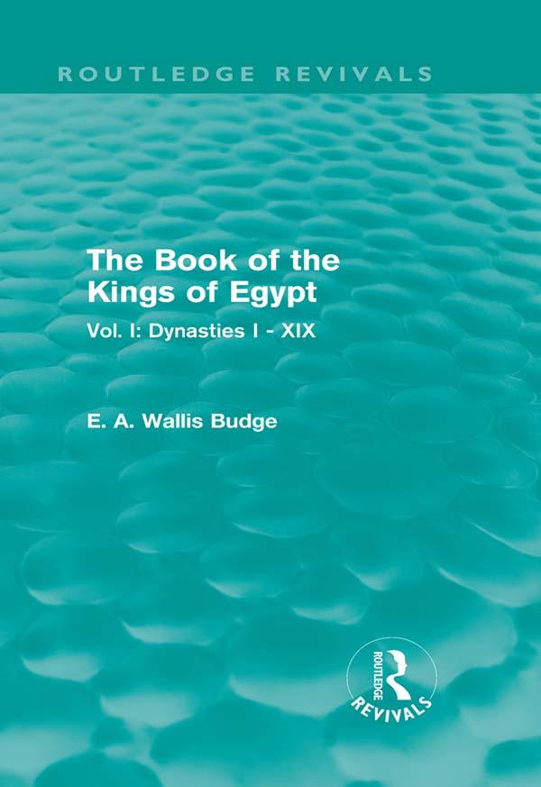 The Book of the Kings of Egypt (Routledge Revivals) by E. A. Budge