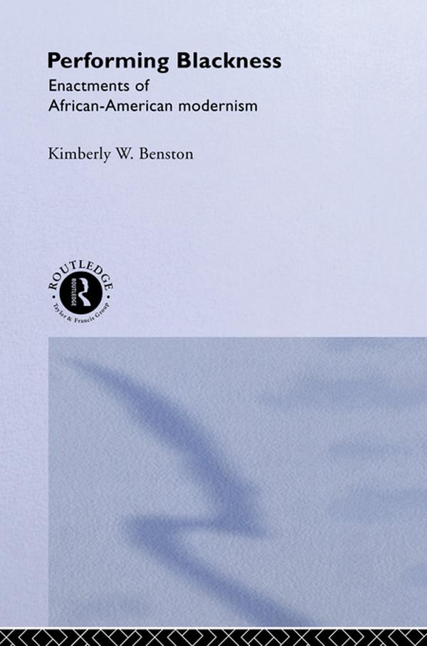 Performing Blackness by Kimberley W. Benston