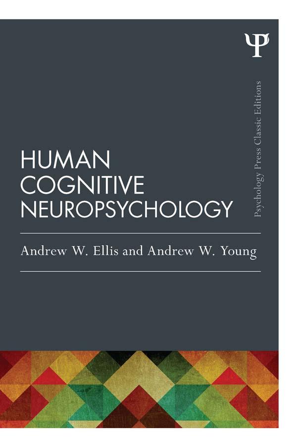 Human Cognitive Neuropsychology (Classic Edition) by Andrew W. Ellis, Andrew W. Young