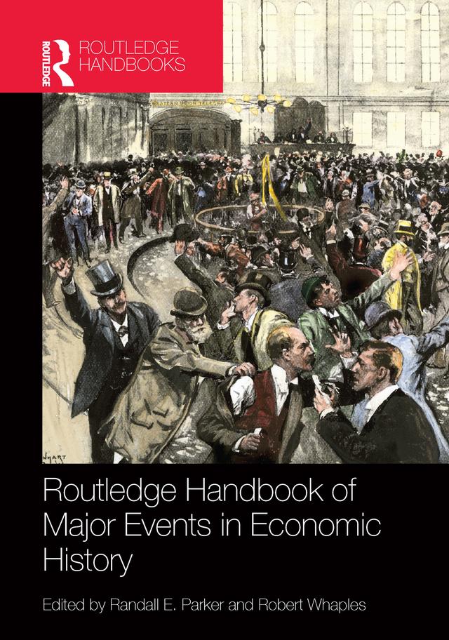 Routledge Handbook of Major Events in Economic History by Randall Parker, Robert Whaples