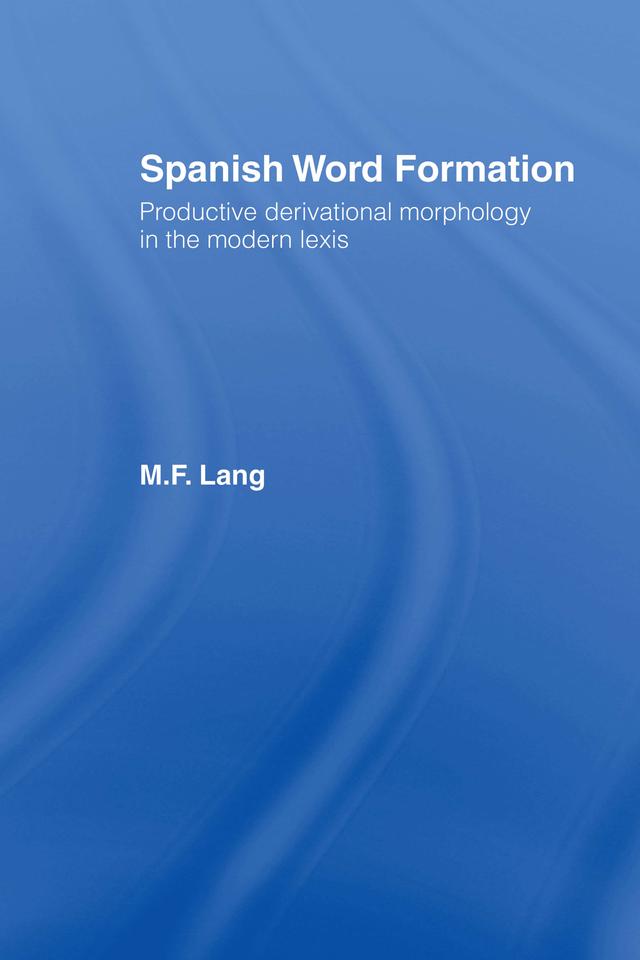 Spanish Word Formation by M. F. Lang