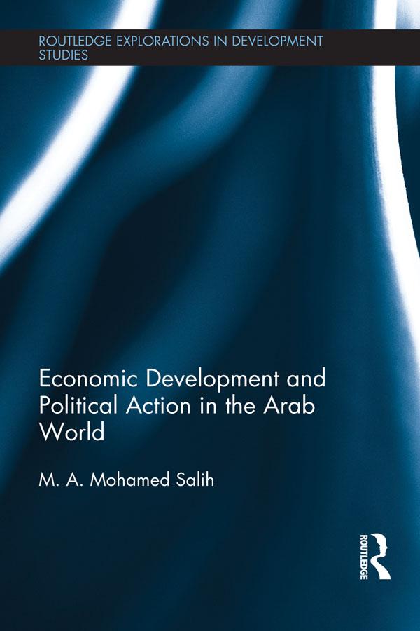 Economic Development and Political Action in the Arab World by M.A. Mohamed Salih