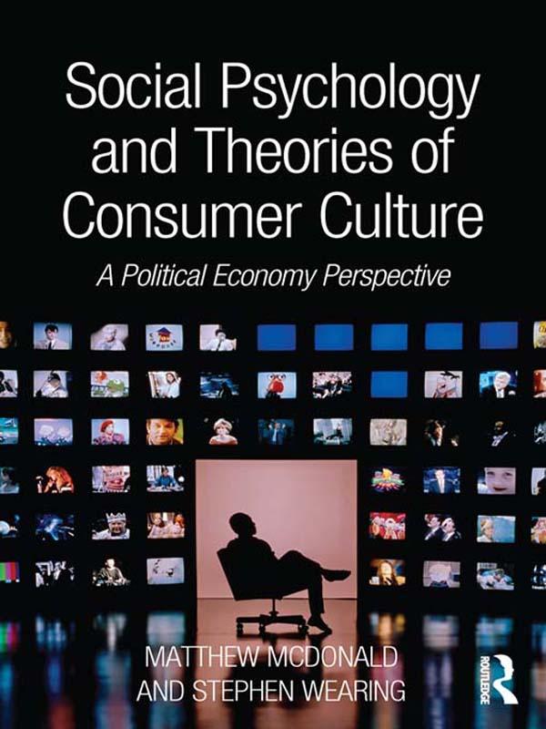 Social Psychology and Theories of Consumer Culture by Matthew McDonald, Stephen Wearing
